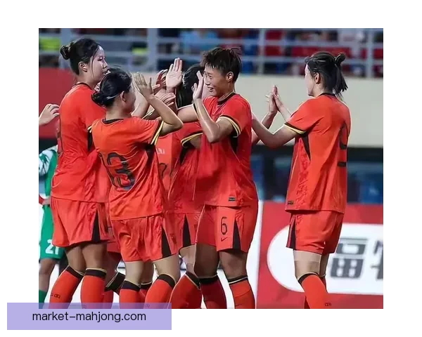 中国女足二零二六女足亚洲杯预选赛豪取三连胜展现冲冠新气象